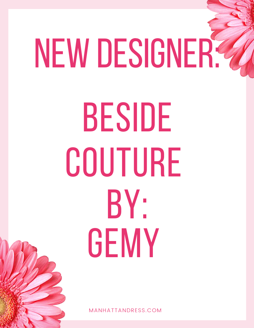 New Designer Alert: Beside Couture by Gemy