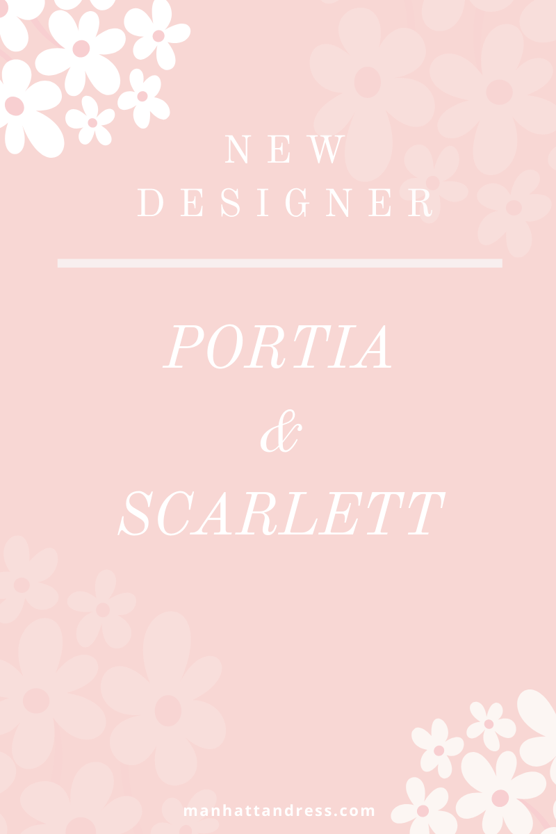 New Designer: Portia & Scarlett