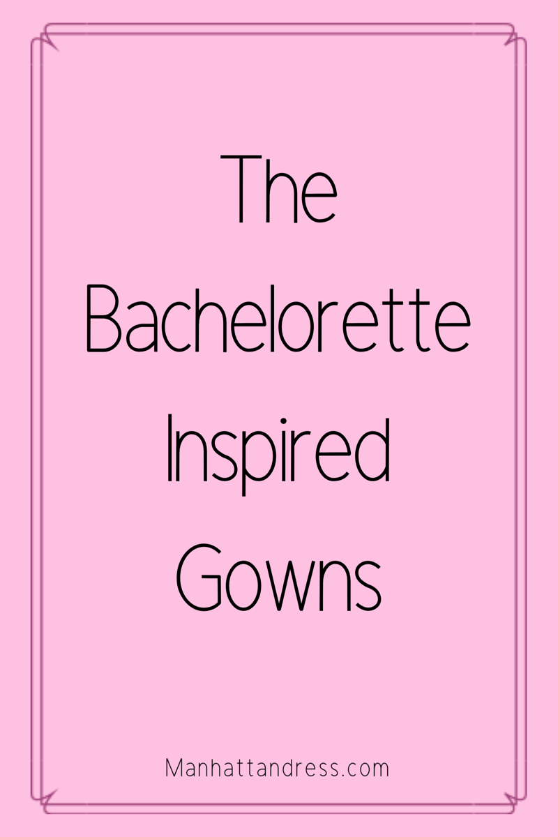 The Bachelorette Inspired Gowns