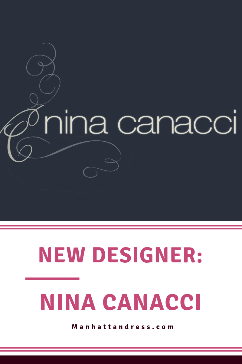 New Designer: Nina Canacci